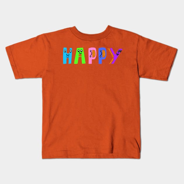 Cute Happy Motivational Dancing Text Illustrated Letters, Blue, Green, Pink for all Happy people, who enjoy in Creativity and are on the way to change their life. Are you Happy for Change? To inspire yourself and make an Impact. Kids T-Shirt by Olloway